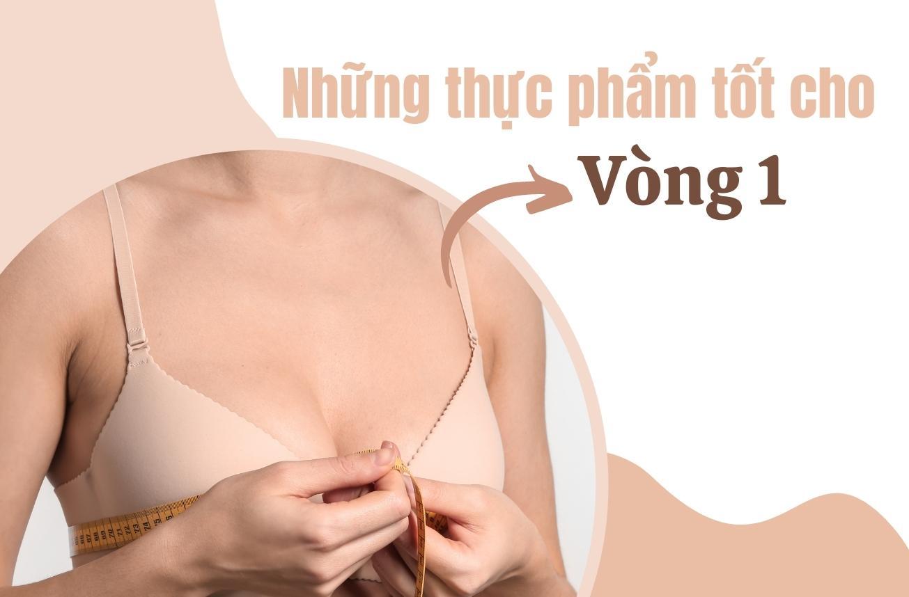 Những loại thực phẩm giúp tăng vòng 1 tại nhà 