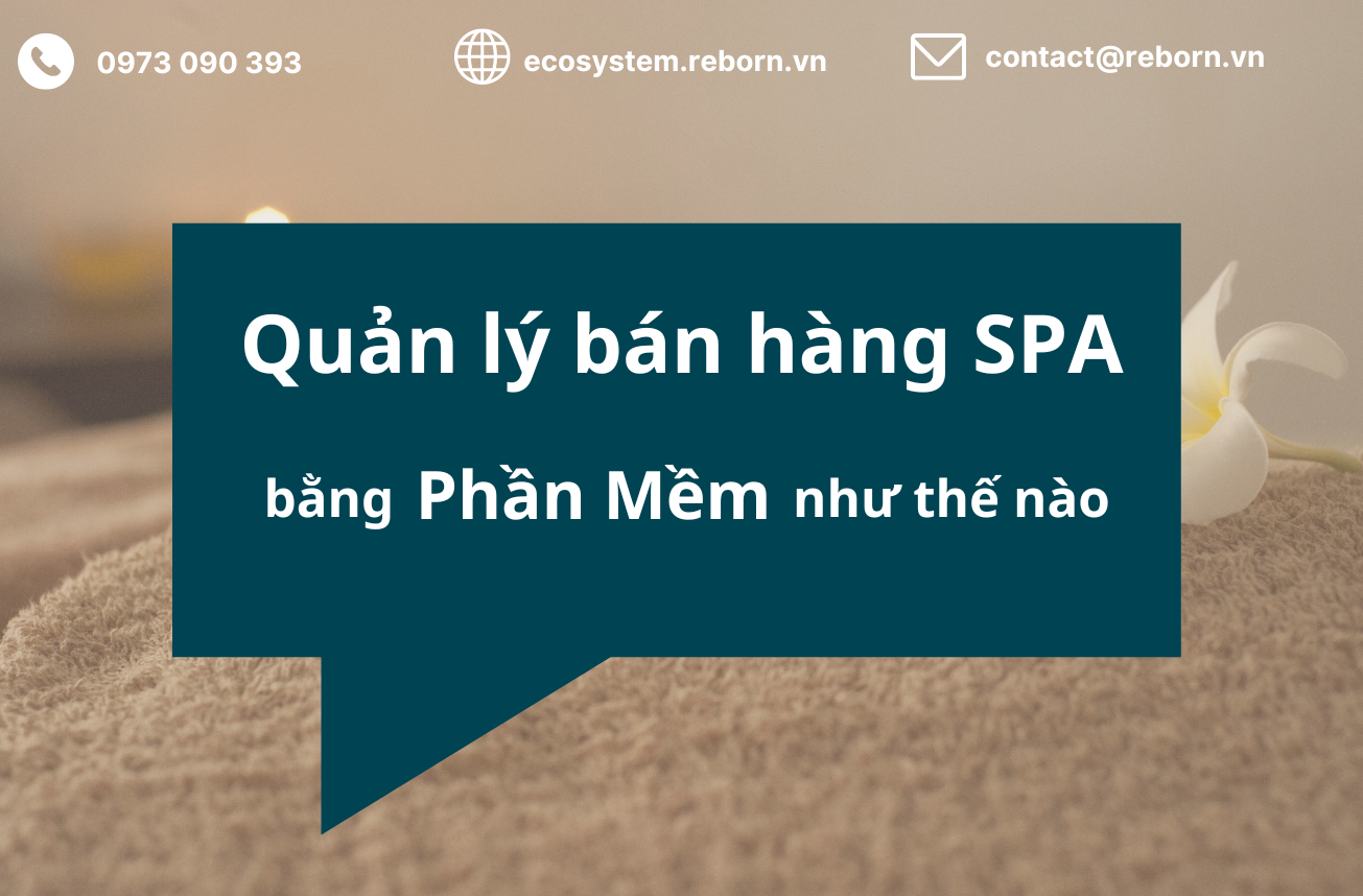 Quản lý bán hàng Spa bằng phần mềm như thế nào?